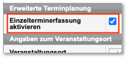 Checkbox Einzelterminerfassung aktivieren